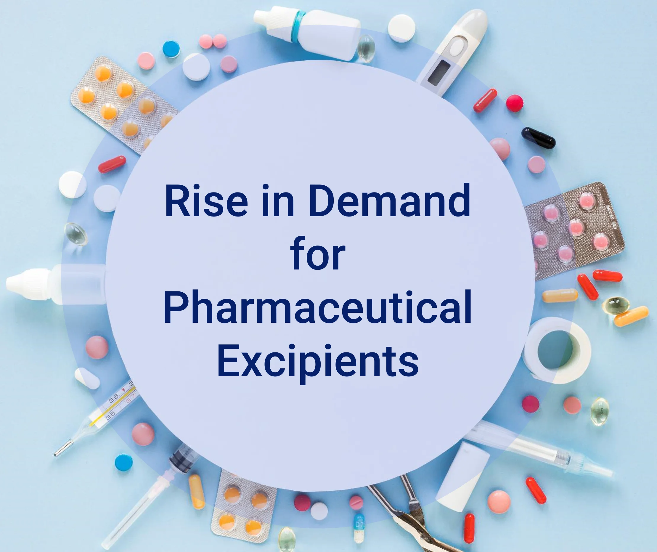 How boom in Pharmaceutical Industry shaped the demand for Pharmaceutical Excipients amid COVID-19 Pandemic ? 