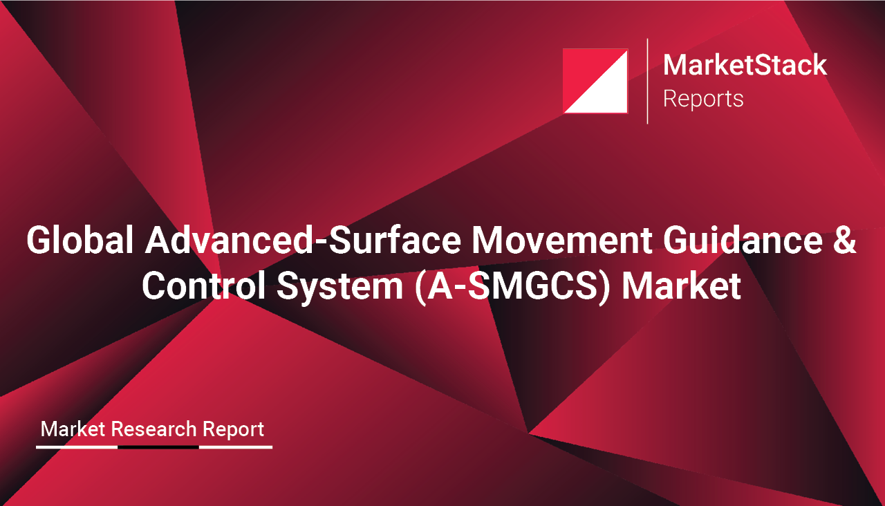 Global Advanced-Surface Movement Guidance & Control System (A-SMGCS) Market Outlook to 2029