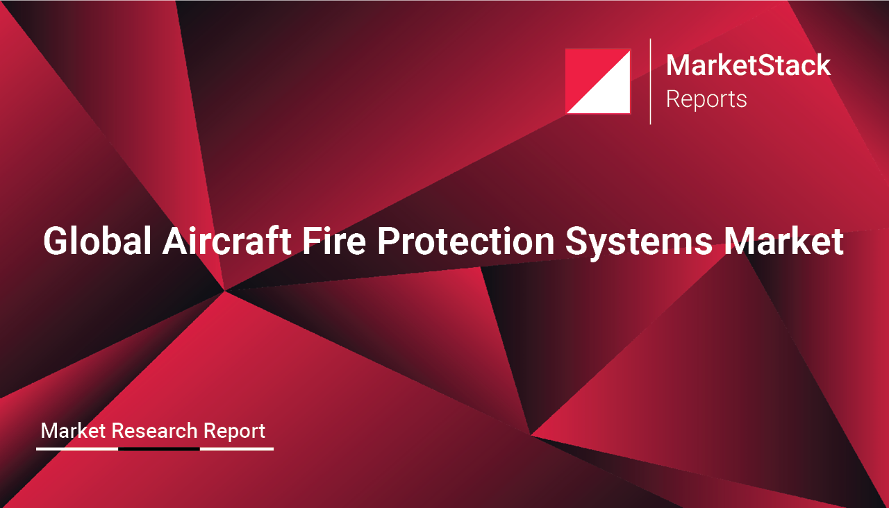 Global Aircraft Fire Protection Systems Market Outlook to 2029