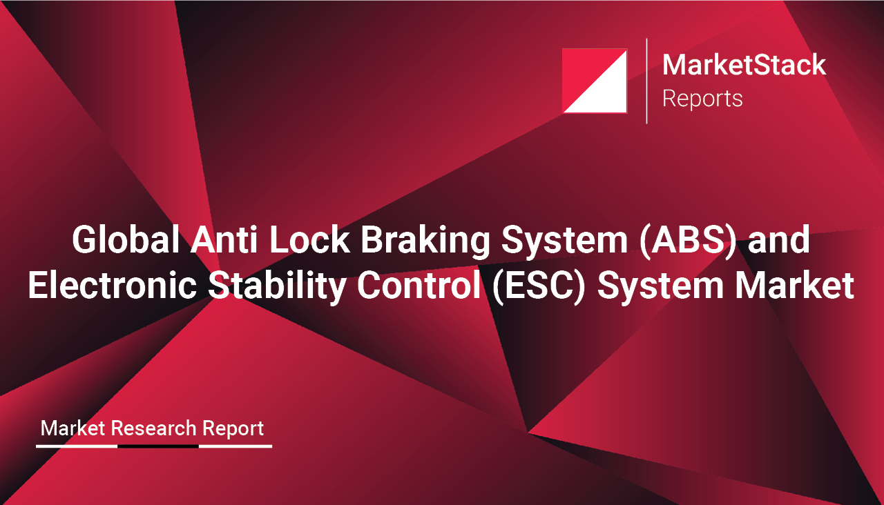 Global Anti Lock Braking System (ABS) and Electronic Stability Control (ESC) System Market Outlook to 2029