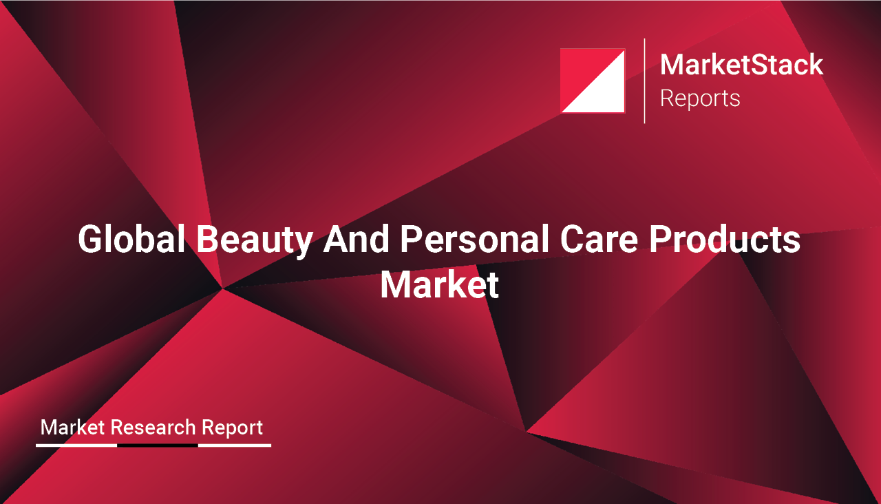 Global Beauty And Personal Care Products Market | MarketStack Reports